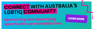 Connect with Australia's LGBTIQ Community. Ask us about sponsorship and advertising opportunities.