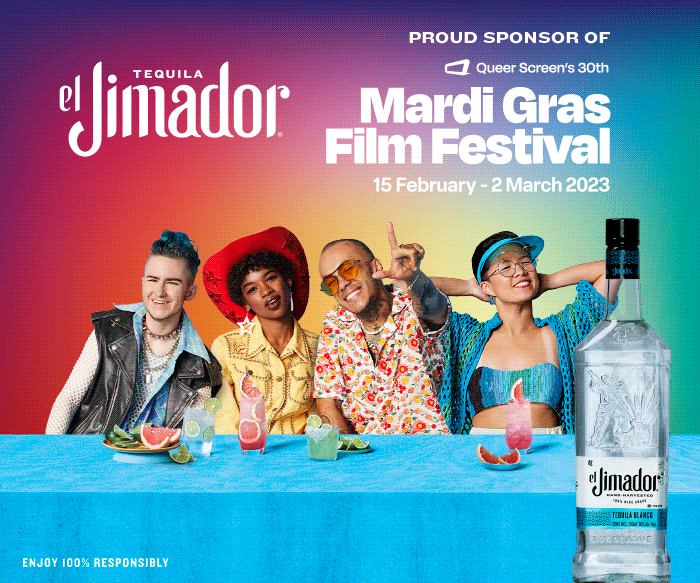 Advertisement for el Jimador Tequila. Text reads: Proud sponsor of Queer Screen's 30th Mardi Gras Film Film Festival. (Enjoy 100% Responsibly.)