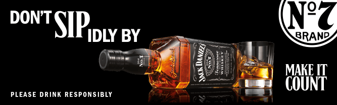 Advertisement for Jack Daniels. Text reads: Don't sip idly by. Make it count. (Please drink responsibly.)