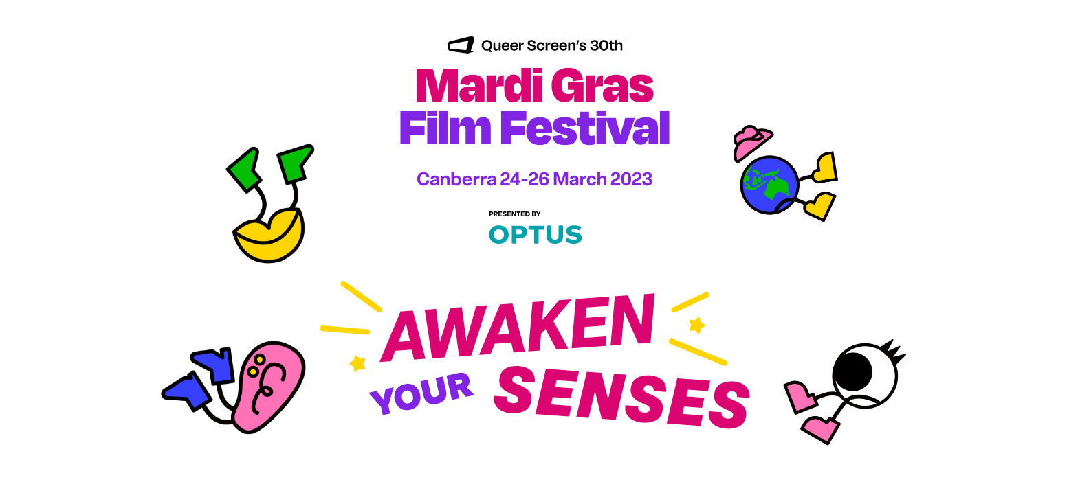 Graphic branding for Queer Screen's 30th Mardi Gras Film Festival, presented by Optus. Headline reads: Awaken your senses. The branding is surrounded by illustrated characters of an ear, an eye, a pair of lips and a globe.
