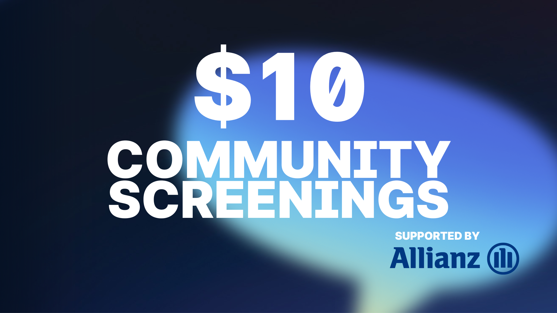 A dark navy background that features a soft blue speech bubble. The text reads, '$10 Community Screenings. Supported by Allianz.'