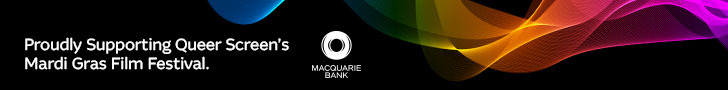 Advertising for Macquarie Bank. Text reads: Proudly Supporting Queer Screen's Mardi Gras Film Festival.