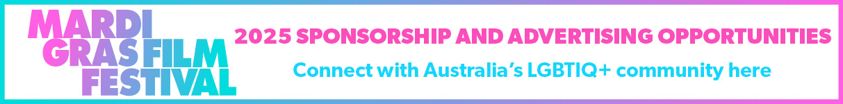 Banner ad for Mardi Gras Film Festival partnership opportunities. Text reads: 2025 sponsorship and advertising opportunities. Connect with Australia's LGBTIQ+ community here.