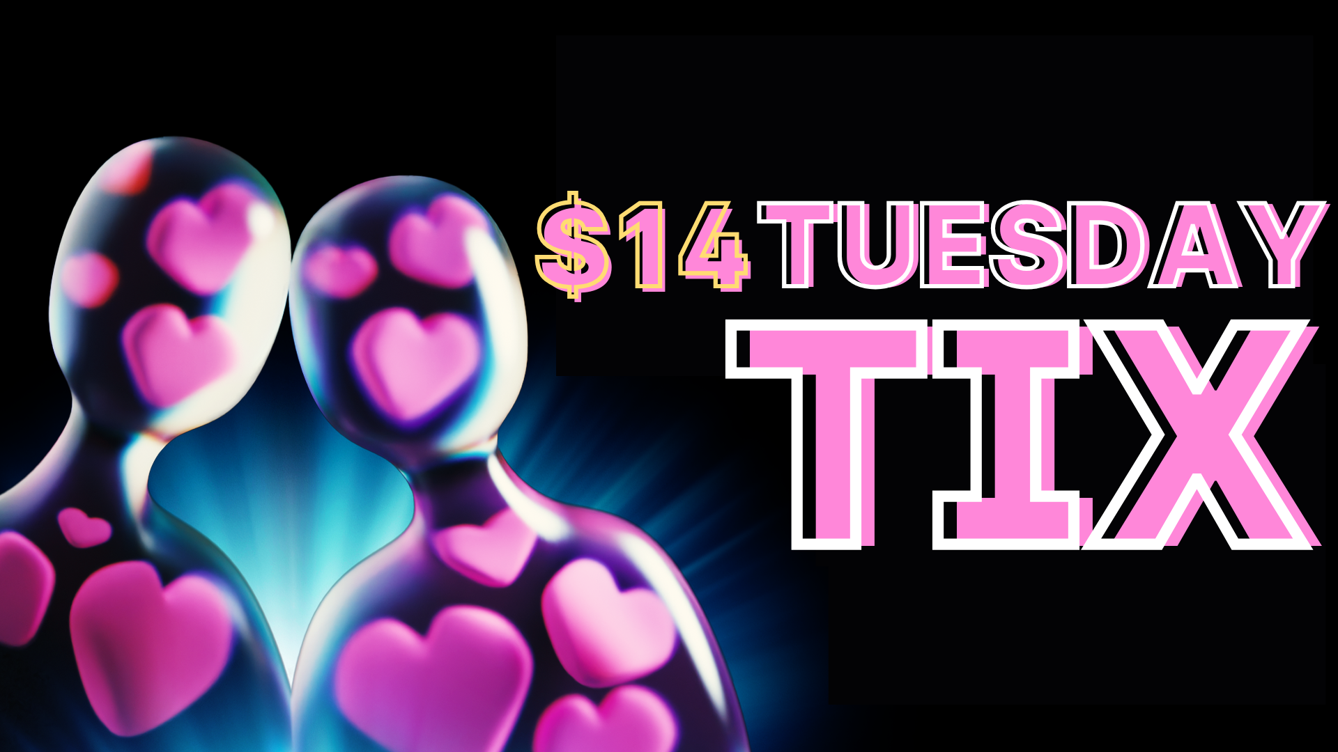 Two figures covered in Love Hearts with $14 Tuesday Tix On The Right